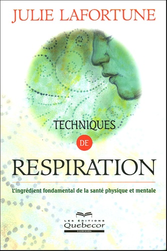 Julie Lafortune - Techniques de respiration.