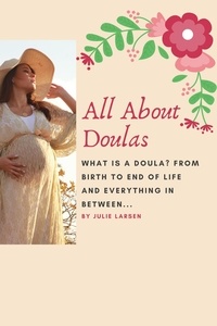  Julie Larsen - All About Doulas - What is a doula?.