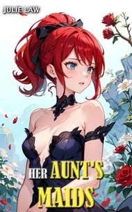 Her Aunt's Maids
