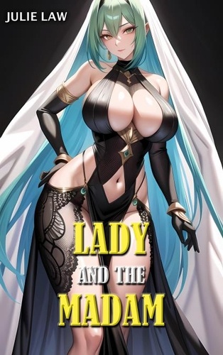  Julie Law - Lady and the Madam - Futa Fantasy Shorts.