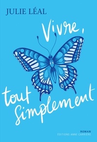 Julie Leal - Vivre, tout simplement.