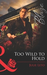 Julie Leto - Too Wild to Hold.