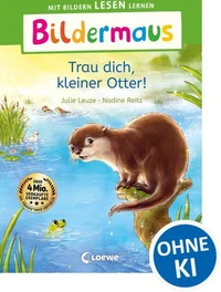 Bildermaus - Trau dich, kleiner Otter!