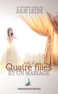 Julie Lezzie et Homoromance Éditions - Quatre filles et un mariage | Roman lesbien, livre lesbien.
