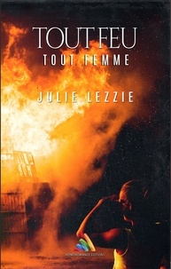 Julie Lezzie et Homoromance Éditions - Tout feu, tout femme | Roman lesbien, livre lesbien.