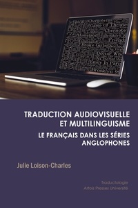 Julie Loison-Charles - Traduction audiovisuelle et multilinguisme - Le français dans les séries anglophones.