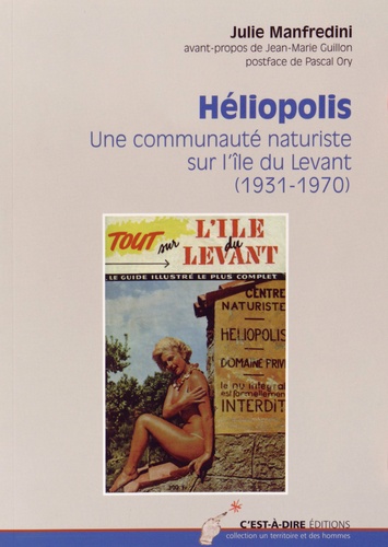 Julie Manfredini - Héliopolis - Une communauté naturiste sur l'île du Levant (1931-1970).