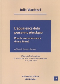 Julie Mattiussi - L'apparence de la personne physique - Pour la reconnaissance d'une liberté.