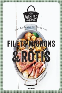 Les bonnes recettes de filets mignon et rôtis