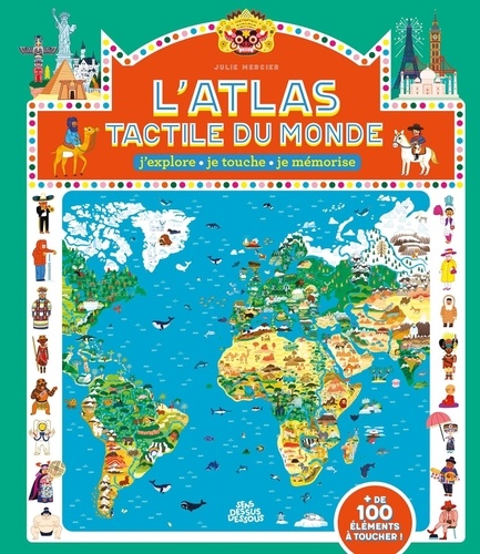 L'Atlas tactile du monde. J'explore, je touche, je mémorise