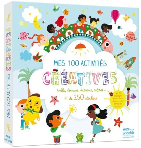 Mes 100 activités créatives. Colle, découpe, dessine, colorie, + de 250 stickers