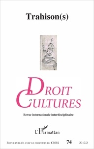 Julie Meyer et Christiane Besnier - Droit et cultures N° 74-2017/2 : Trahison(s).