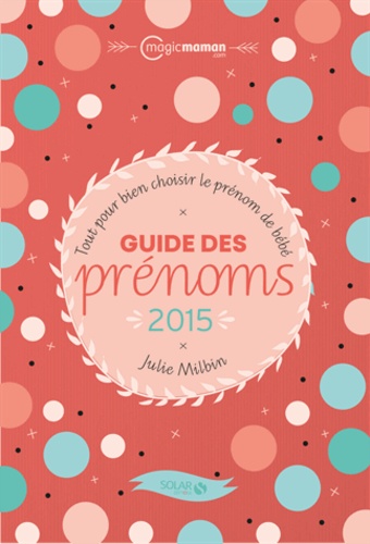 Guide Des Prenoms 15 De Julie Milbin Livre Decitre