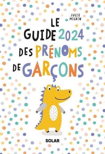 Le Guide des prénoms de garçons  Edition 2024