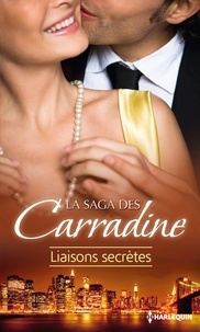 Julie Miller et Mindy Neff - La Saga des Carradine : Liaisons secrètes - 3 romans de la saga.