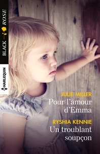 Julie Miller et Ryshia Kennie - Pour l'amour d'Emma ; Un troublant soupçon.