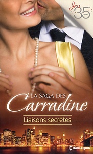 Julie Miller et Mindy Neff - Saga des Carradine : liaisons secrètes - La captive du palais ; Un vrai prince charmant ; Une princesse amoureuse.