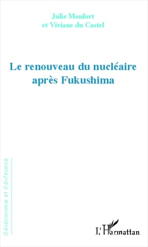 Julie Monfort - Renouveau du nucléaire après Fukushima.