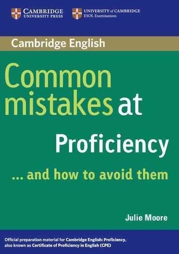 Julie Moore - Common mistakes at PROFICIENCY. - .. and how to avoid them.
