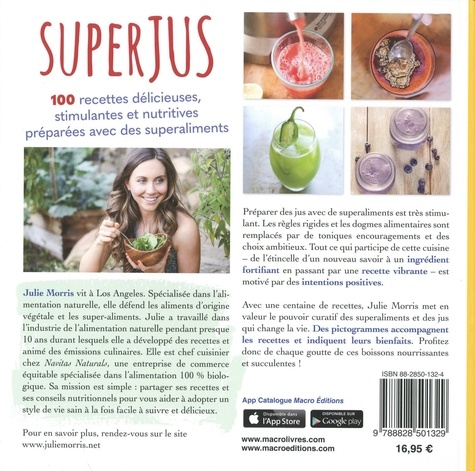 Superjus. 100 recettes délicieuses, stimulantes et nutritives préparées avec des superaliments