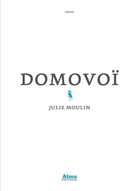 Domovoï de Julie Moulin - Grand Format - Livre - Decitre