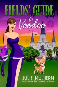  Julie Mulhern - Fields' Guide to Voodoo - The Poppy Fields Adventure Series, #3.