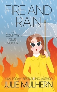  Julie Mulhern - Fire and Rain - The Country Club Murders, #16.