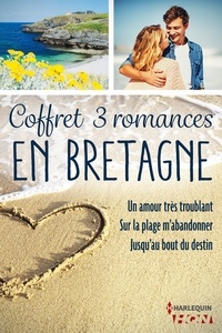 Julie Mullegan et Marie Lerouge - Coffret 3 romances en Bretagne - Un amour très troublant - Sur la plage m'abandonner - Jusqu'au bout du destin.