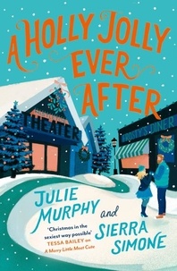 Julie Murphy et Sierra Simone - A Holly Jolly Ever After.