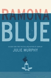 Julie Murphy - Ramona Blue.