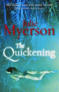 Julie Myerson - The Quickening.