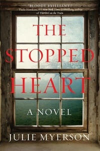 Julie Myerson - The Stopped Heart - A Novel.