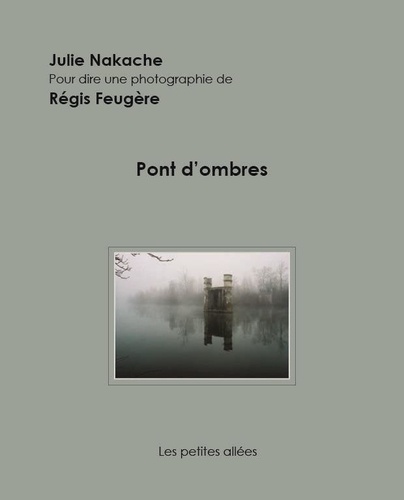 Julie Nakache et Regis Feugere - Pont d'ombres.