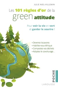 Julie Niel-Villemin - Les 101 règles d'or de la green attitude.