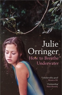 Julie Orringer - How to Breathe Underwater.