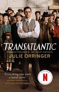 Julie Orringer - Transatlantic - Based on a true story, utterly gripping and heartbreaking World War 2 historical fiction.