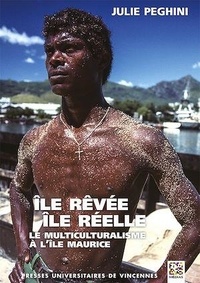 Julie Peghini - Ile rêvée, île réelle - Le multiculturalisme à l'île Maurice.