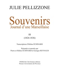 Julie Pellizzone - Souvenirs - Journal d'une Marseillaise, Tome 3 (1824-1836).
