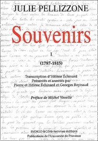 Julie Pellizzone - Souvenirs. - Tome 1 (1787-1815).
