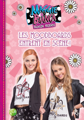 Julie Perrin - Maggie & Bianca Tome 3 : Les Moodboards entrent en scène !.