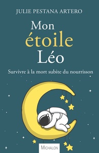 Kindle ebooks meilleures ventes Mon étoile Léo  - Survivre à la mort subite du nourrisson par Julie Pestana Artero DJVU (Litterature Francaise)
