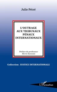 L'outrage aux tribunaux pénaux internationaux