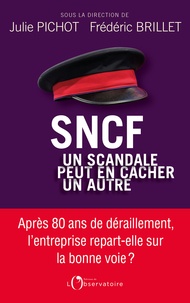 Julie Pichot et Frédéric Brillet - SNCF - Un scandale peut en cacher un autre.