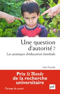 Julie Pinsolle - Une question d'autorité ? - Les pratiques d'éducation familiale.