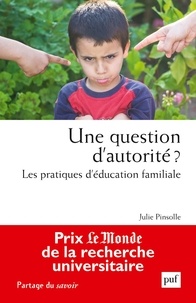 Julie Pinsolle - Une question d'autorité ? - Les pratiques d'éducation familiale.