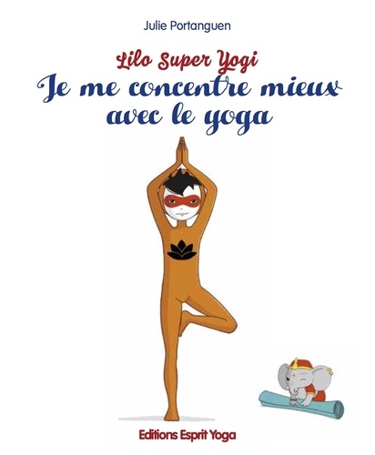 Je me concentre mieux avec le yoga