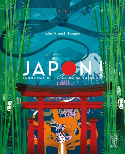 Julie Proust Tanguy - Japon ! - Panorama de l'imaginaire japonais.