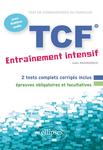 TCF - Entraînement intensif. Français Langue Etrangère