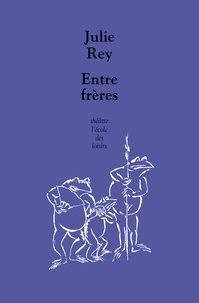 Julie Rey - Entre frères.