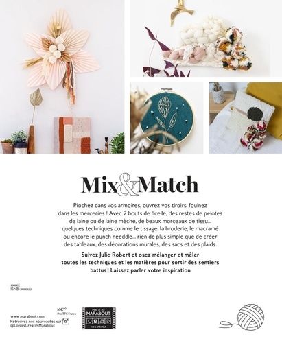 Mix & Match. ou l'art de mélanger et créer avec 2 bouts de fil, 3 morceaux de laine et des coupons de tissus